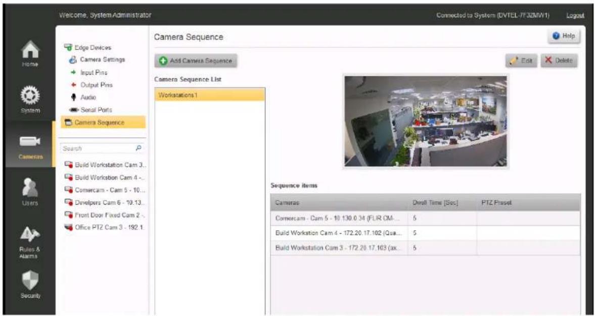 Welcome, System/Administrator Connected to System (DVTEL-7F32MW1) Login Camera Sequence Add Camera Sequence Camera Sequence List Workstations 1 Search Build Workstation Cam 3... Build Workstation Cam 4 -... Comercam - Cam 5 - 10... Developers Cam 6 - 10.13... Front Door Fixed Cam 2 - Office PTZ Cam 3 - 192.1 Sequence items Cameras Dyroll Time [Sec] PTZ Frisset Comercam - Cam 5 - 10 130.0 34 (FLIR CM... 5 Build Workstation Cam 4 - 172.20.17.102 (Qua... 5 Build Workstation Cam 3 - 172.20.17.103 (ax... 5 Help Edit Delete
