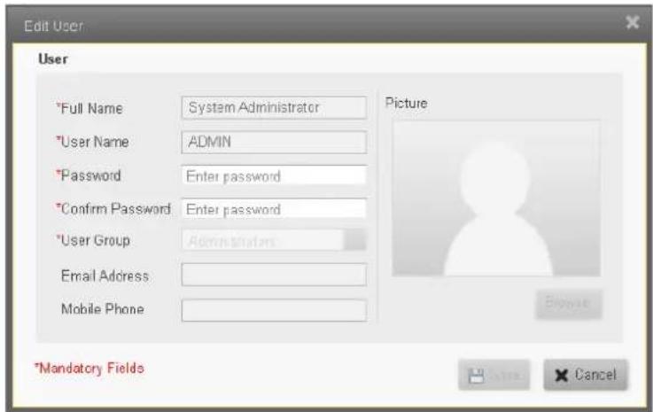 Edit User User *Full Name System Administrator *User Name ADMIN *Password Enter password *Confirm Password Enter password *User Group Administrators Email Address Mobile Phone Picture Browse *Mandatory Fields Cancel