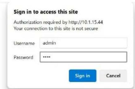 Sign in to access this site Authorization required by http://10.1.15.44 Your connection to this site is not secure Username admin Password .... Sign in Cancel