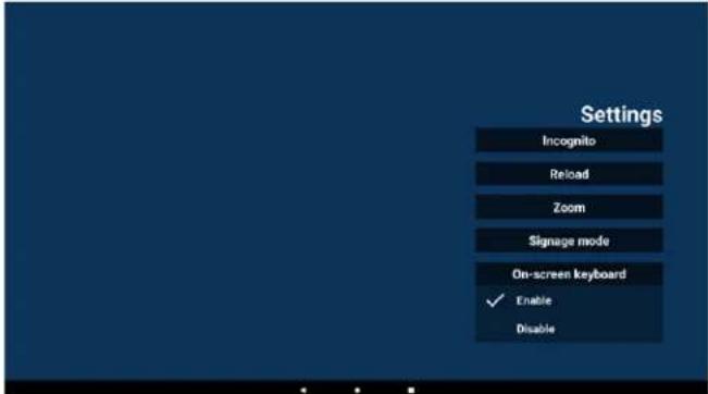 Settings Incognito Reload Zoom Signage mode On-screen keyboard ✓ Enable Disable
