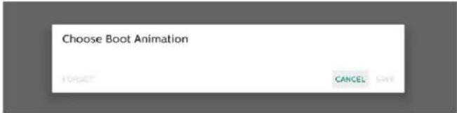 Choose Boot Animation FORGET CANCEL CHANGE