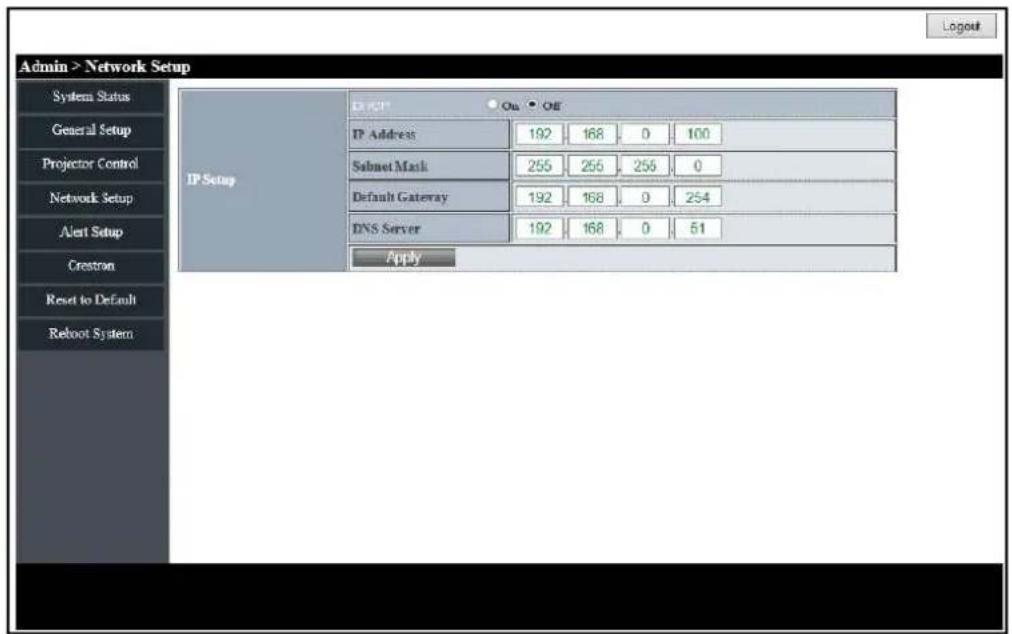 Admin > Network Setup System Status General Setup Projector Control Network Setup Alert Setup Crestron Reset to Default Reloot System IP Setup OUTPUT On Off IP Address 192 168 0 100 Subnet Mask 255 255 255 0 Default Gateway 192 168 0 254 DNS Server 192 168 0 51 Apply