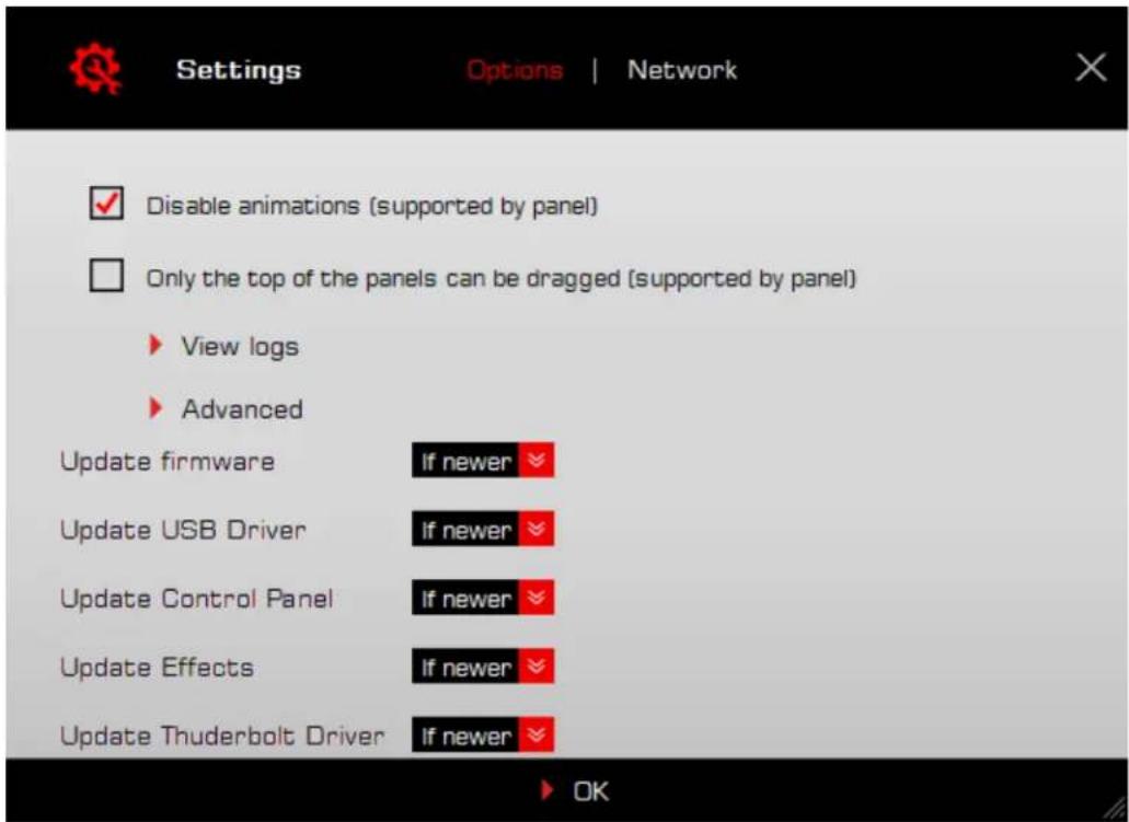 Settings Options Network Disable animations (supported by panel) Only the top of the panels can be dragged (supported by panel) View logs Advanced Update firmware If newer Update USB Driver If newer Update Control Panel If newer Update Effects If newer Update Thuderbolt Driver If newer OK