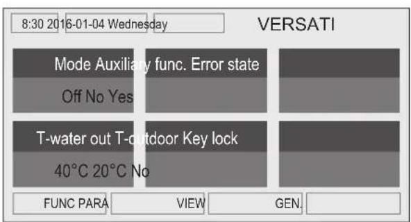 8:30 2016-01-04 Wednesday Mode Auxiliary func. Error state Off No Yes T-water out T-outdoor Key lock 40°C 20°C No FUNC PARA VIEW GEN. VERSATI