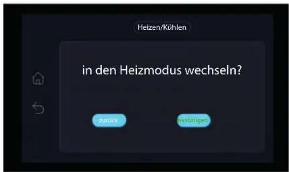 Heizen/Kühlen in den Heizmodus wechseln? zurück gestätigen
