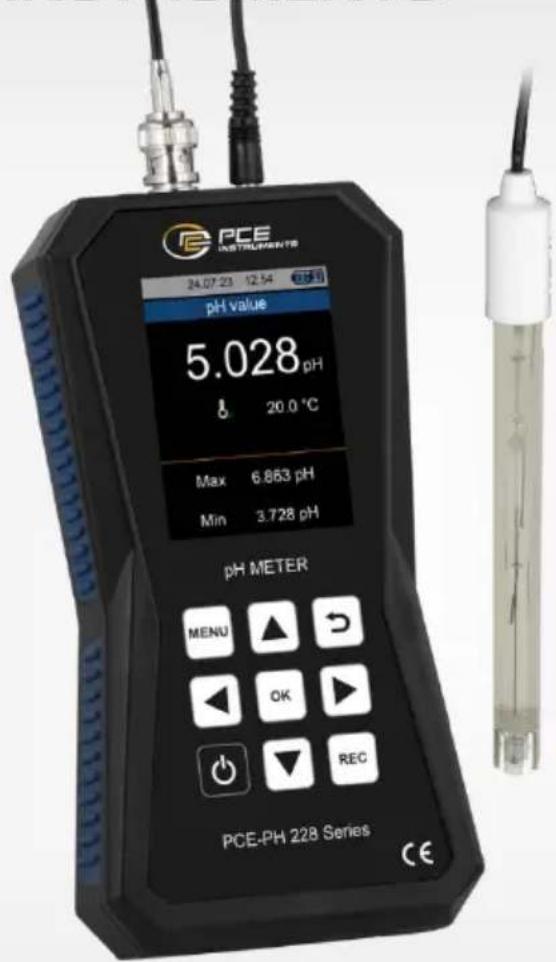 PCE INSTRUMENTS 24.07-23 12.54 pH value 5.028 pH 20.0 °C Max 6.863 pH Min 3.728 pH pH METER MENU ▲ → ◀ OK ▶ ● REC PCE-PH 228 Series CE