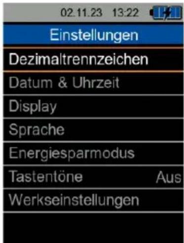02.11.23 13:22 Einstellungen Dezimaltrennzeichen Datum & Uhrzeit Display Sprache Energiesparmodus Tastentöne Aus Werkseinstellungen