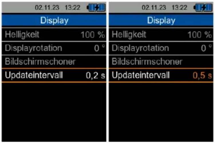 02.11.23 13:22 Display Helligkeit 100 % Displayrotation 0 ° Bildschirmschoner Updateintervall 0,2 s Display Helligkeit 100 % Displayrotation 0 ° Bildschirmschoner Updateintervall 0,5 s