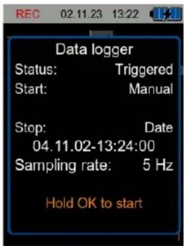 REC 02.11.23 13:22 Data logger Status: Triggered Start: Manual Stop: Date 04.11.02-13:24:00 Sampling rate: 5 Hz Hold OK to start