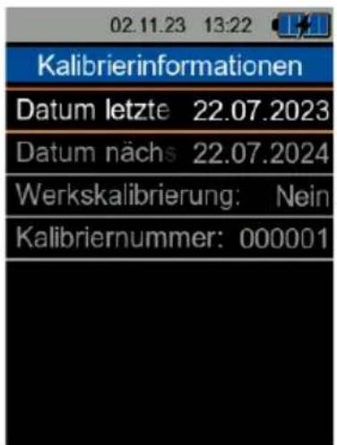 02.11.23 13:22 Kalibrierinformationen Datum letzte 22.07.2023 Datum nächs 22.07.2024 Werkskalibrierung: Nein Kalibriernummer: 000001