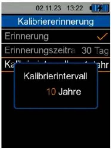 02.11.23 13:22 Kalibriererinnerung Erinnerung Erinnerungszeitra 30 Tag Kalibrieriintervall 10 Jahre