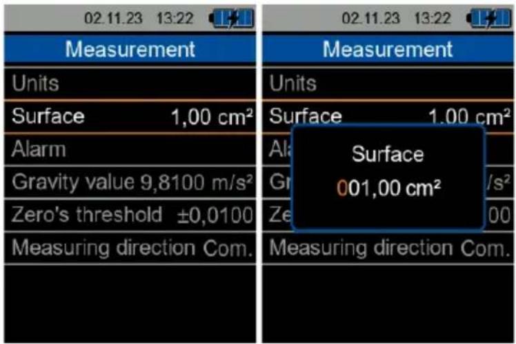02.11.23 13:22 Measurement Units Surface 1,00 cm² Alarm Gravity value 9,8100 m/s² Zero's threshold ±0,0100 Measuring direction Com. Measurement Units Surface 1.00 cm² Ala Surface 001,00 cm² Gr /s² Ze 00 Measuring direction Com.