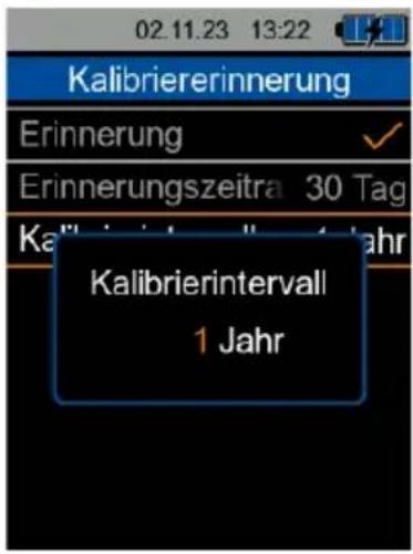 02.11.23 13:22 Kalibriererinnerung Erinnerung Erinnerungszeitra 30 Tag Kalibriererintervall 1 Jahr