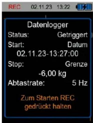 Datenlogger Status: Getriggert Start: Datum 02.11.23-13:27:00 Stop: Grenze -6,00 kg Abtastrate: 5 Hz Zum Starten REC gedrückt halten