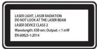 LASER LIGHT, LASER RADIATION DO NOT LOOK AT THE LASER BEAM LASER DEVICE CLASS 2 Wavelength: 650 nm; Output: < 1 mW EN 60825-1:2014