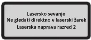Lasersko sevanje Ne gledati direktno v laserski žarek Laserska naprava razred 2
