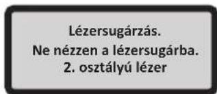 Lézersugárzás. Ne nézzen a lézersugárba. 2. osztályú lézer