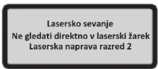 Lasersko sevanje Ne gledati direktno v laserski žarek Laserska naprava razred 2