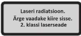 Laseri radiatsioon. Ärge vaadake kiire sisse. 2. klassi laserseade
