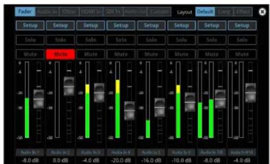 Fader Audio In Other HDMI In SBC In Audio Out Custom Layout Default Long Effect Setup Setup Setup Setup Setup Setup Setup Setup Setup Setup Solo Solo Solo Solo Solo Solo Solo Solo Solo Mute Mute Mute Mute Mute Mute Mute Mute Mute Audio In 1 Audio In 2 Audio In 3 Audio In 4 Audio In 5 Audio In 6 Audio In 7 Audio In 8 -8.0 dB -0.0 dB -4.0 dB -20.0 dB -16.0 dB -10.0 dB -8.0 dB -4.0 dB