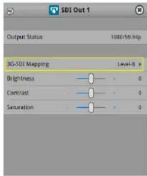 SDI Out 1 Output Status 1080/59.34p 3G-SDI Mapping Level-R ▶ Brightness —— —— 0 Contrast —— —— 0 Saturation —— —— 0