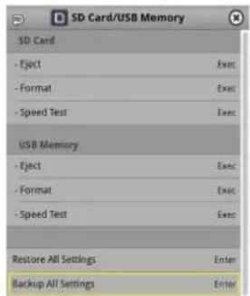 SD Card/USB Memory - Eject Exec - Format Exec - Speed Test Exec USB Memory - Eject Exec - Format Exec - Speed Test Exec Restore All Settings Enter Backup All Settings Enter
