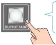 ROLAND VR-120HD - Press the [OUTPUT FADE] button. - 1