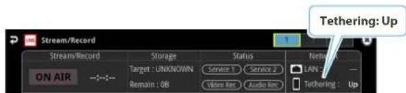 Stream/Record Stream/Record Storage Status Networks Target : UNKNOWN Service 1 Service 2 LAN Remain : 08 Vision Rev Audio Inc Tethering : Up ON AIR --<-->