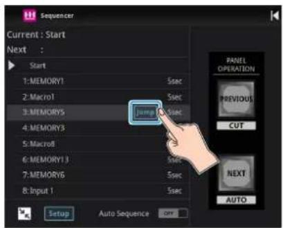 Sequencer Current : Start Next : Start 1: MEMORY1 2: Macro1 3: MEMORY5 4: MEMORY3 5: Macro8 6: MEMORY13 7: MEMORY6 8: Input 1 Jump & sec PANEL OPRATION PREVIOUS CUT NEXT AUTO Setup Auto Sequence ony