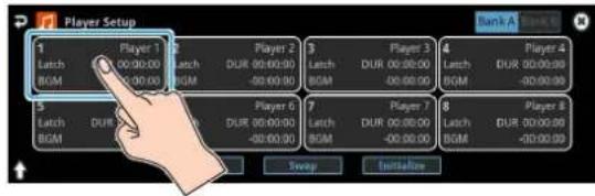 Player Setup 1 Player 1 2 Player 2 3 Player 3 4 Player 4 Latch 00:00:00 Latch DUR 00:00:00 Latch DUR 00:00:00 Latch DUR 00:00:00 BGM -50:00:00 BGM -50:00:00 BGM -50:00:00 BGM -50:00:00 5 Latch DUR Player 6 7 Player 8 Latch DUR Latch DUR 00:00:00 Latch DUR 00:00:00 Latch DUR 00:00:00 BGM -50:00:00 BGM -50:00:00 BGM -50:00:00 Swap Formatize Bank A