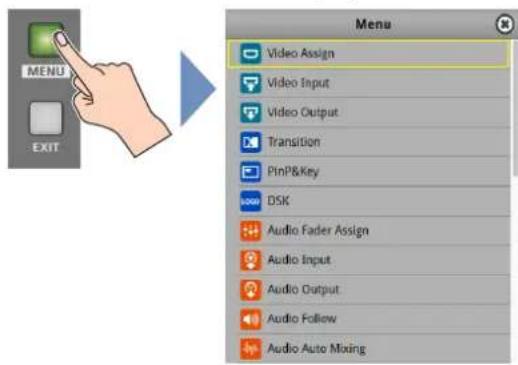 MENU EXIT Menu Video Assign Video Input Video Output Transition PinP&Key DSK Audio Fader Assign Audio Input Audio Output Audio Follow Audio Auto Mixing