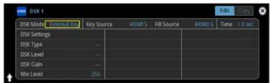DSK 1 Edit Copy DSK Mode External Key Key Source HDMI S Fill Source HDMI S Time 1.0 sec DSK Settings DSK Type -- DSK Level -- DSK Gain -- Mix Level 255