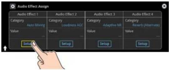 Audio Effect Assign Audio Effect 1 Category Auto Mixing Value Setup Audio Effect 2 Category Loudness AGC Value Setup Audio Effect 3 Category Adaptive NR Value Setup Audio Effect 4 Category Reverb (Alternate) Value Setup