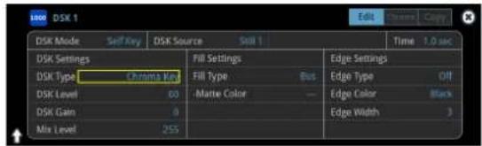 DSK 1 Edit Paste Copy DSK Mode Self Key DSK Source Still 1 Time 1.0 sec DSK Settings Fill Settings Edge Settings DSK Type Chroma key Fill Type Bus Edge Type Off DSK Level 60 Matte Color — Edge Color Black DSK Gain 0 Edge Width Mix Level 255