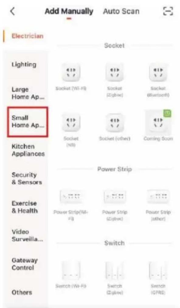 Add Manually Auto Scan Electrician Socket Lighting Socket (Wi-Fi) Socket (Zigbee) Socket (Bluetooth) Large Home Ap... Small Home Ap... Socket (Wi) Socket (other) Coming Soon Kitchen Appliances Security & Sensors Power Strip Exercise & Health Power Strip (Wi-Fi) Power Strip (Zigbee) Power Strip (othe…