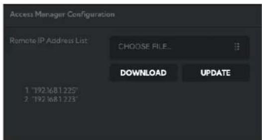 Access Manager Configuration Remote IP Address List CHOOSE FILE... DOWNLOAD UPDATE 1 "192.1681.225" 2 "192.1681.223"