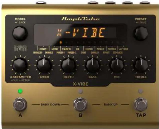 MODEL ▲ BACK AmpliTube X-VIBE PRESET ▲ SAVE X-DRUM AND SERIES CHORUS 1 | 60 VIBE | PHAZER 10 | FOX | ELECTRIC | METALLIC | TREMOLD | SEP FILTER CHORUS 20 CHORUS X PHAZER 9 PHAZER CL STONE DOUBLER ROTARY STEP SLIKER ▲ PARAMETER SPEED DEPTH BASS MID TREBLE HOLD > SETUP X-VIBE A BANK DOWN B BANK UP TAP