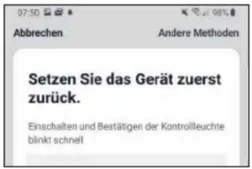 Setzen Sie das Gerät zuerst zurück. Einschalten und Bestätigen der Kontrolleuchte blinkt schnell