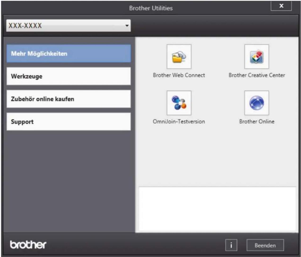 Brother Utilities XXX-XXXX Mehr Möglichkeiten Werkzeuge Zubehör online kaufen Support Brother Web Connect Brother Creative Center OmniJoin-Testversion Brother Online brother i Beenden