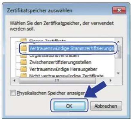 Zertifikatspeicher auswählen Wählen Sie den Zertifikatspeicher, der verwendet werden soll. Eingene Zertifikate Vertrauenswürdige Stammzertifizierungs Organisationsverzu auch Zwischenzertifizierungsstellen Vertrauenswürdige Herausgeber Nicht vertrauenswürdige Zertifikate Physikalischen Speicher anzeigen OK Abbrechen