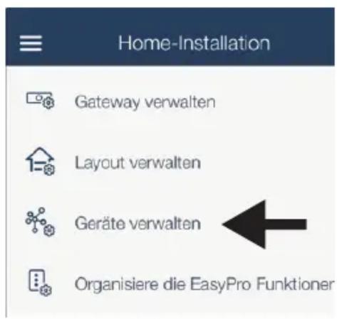 Home-Installation Gateway verwalten Layout verwalten Geräte verwalten Organisiere die EasyPro Funktioner