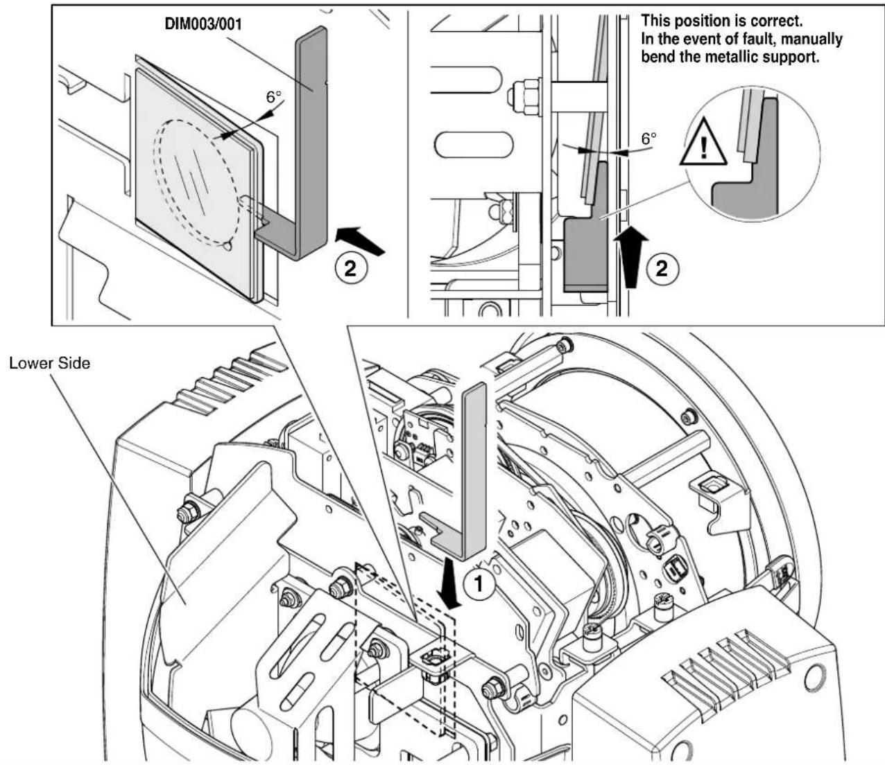 DIM003/001 6° 2 This position is correct. In the event of fault, manually bend the metallic support. 6° 2 Lower Side