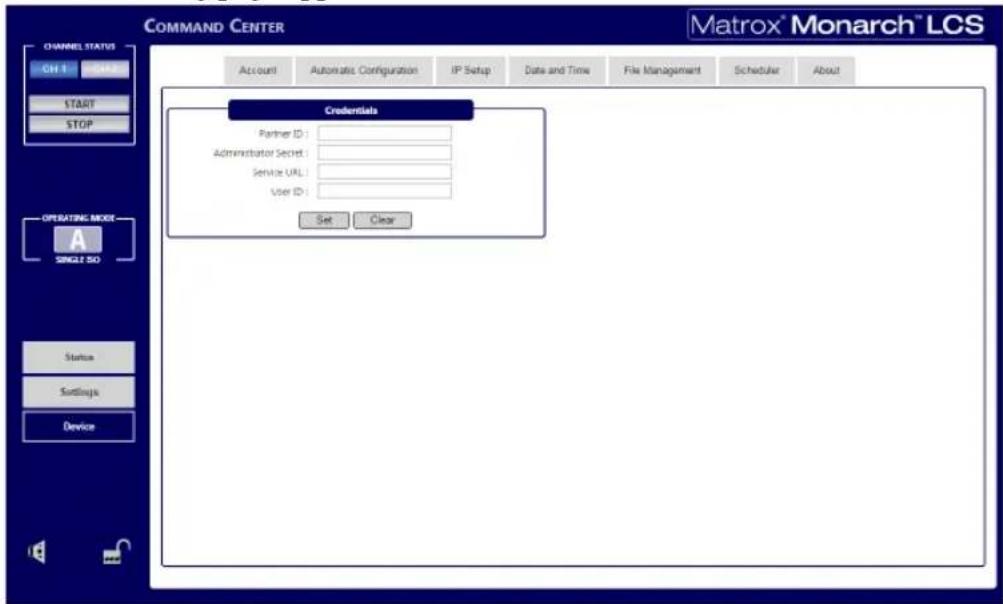 COMMAND CENTER Channel Status CH 1 START STOP Account Automatic Configuration IP Setup Data and Time File Management Scheduler About Credentials Partner ID: Administrator Secret : Service URL : User ID : Set Clear OPERATING MODE A SINGLE ISO Service Settings Device