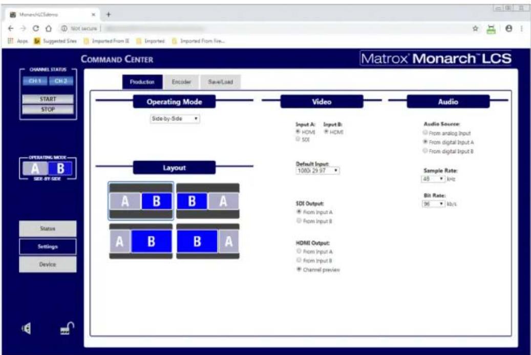 Monarch LCS Command Center Matrox® Monarch™ LCS CHANNEL STATUS CH 1 CH 2 START STOP Operating Mode Side-by-Side Video Input A: HOMI Input B: HDMI SOL Audio Audio Source: From analog Input From digital Input A From digital Input B Default Input: 1000 29.97 Sample Rate: 48 kHz Layout SDI Output: From Input A From Input B Bit Rate: 96 kHz Status Settings Device A B B A A B B A HOMI Output: From Input A From Input B Channel preview