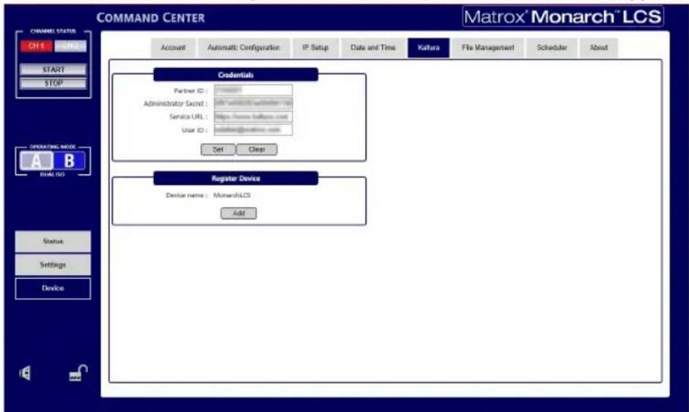 COMMAND CENTER Ch1 START $TOP Account Automatic Configuration IP Setup Date and Time Kaltura File Management Scheduler About OCOMANCY SYSTEMS CONTENTS Partner ID: Administrator Secret: Service URL: User ID: Set Clear Register Device Device name: MonarchLCS Add