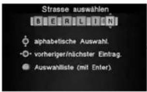 Strasse auswählen B E R U T N alphabetische Auswahl. vorheriger/nächster Eintrag. Auswahlliste (mit Enter)