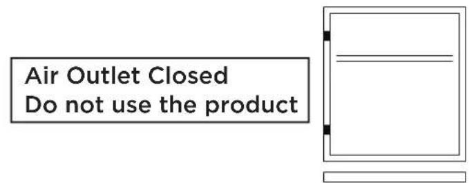Air Outlet Closed Do not use the product