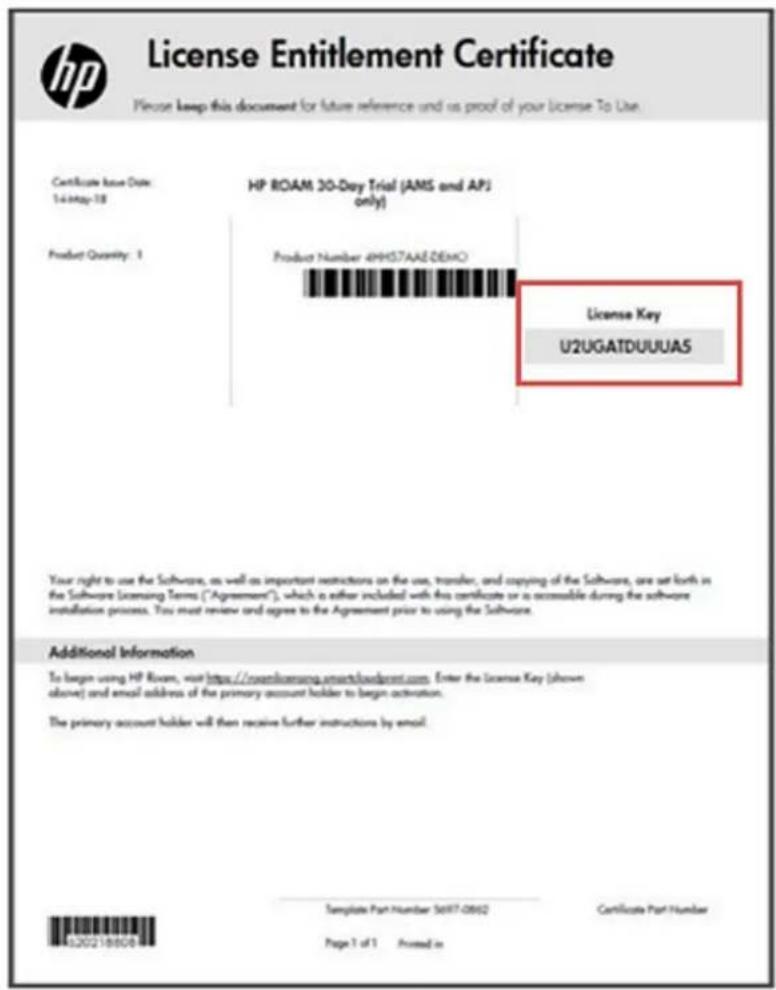 License Entitlement Certificate Please keep this document for future reference and as proof of your License To Use. Certificate Issue Date: 14-May-18 Product Quantity: 1 HP ROAM 30-Day Trial (AMS and APJ only) Product Number 49H57AAEDEMO License Key U2UGATDUUUUAS Your right to use the Software, as well as important restrictions on the use, transfer, and copying of the Software, are set forth in the Software Licensing Terms ("Agreement"), which is either included with this certificate or is accessible during the software installation process. You must review and agree to the Agreement prior to using the Software. Additional Information To begin using HP Roam, visit https://www.licensing.emts/budprint.com. Enter the License Key (shown above) and email address of the primary account holder to begin activation. The primary account holder will then receive further instructions by email. Template Part Number: 5097-0862 Page 1 of 1 Printed in Certificate Part Number