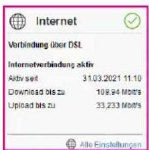 Internet Verbindung über DSL Internetverbindung aktiv Aktiv seit 31.03.2021 11:10 Download bis zu 109,94 Mbit/s Upload bis zu 33,233 Mbit/s Alle Einstellungen