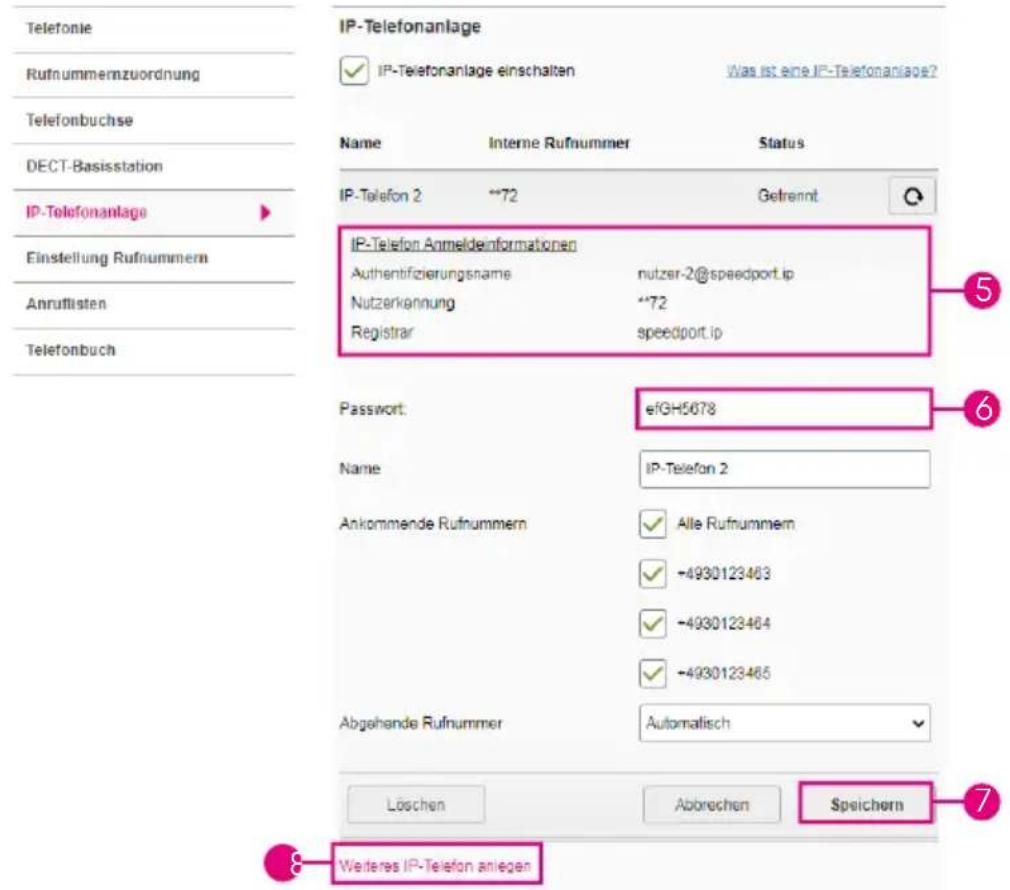 Telefonie Rufnummemzuordnung Telefonbuchse DECT-Basisstation IP-Telefonanlage Einstellung Rufnummern Anruffisten Telefonbuch IP-Telefonanlage IP-Telefonanlage einschalten Was ist eine IP-Telefonanlage? Name Interne Rufnummer Status IP-Telefon 2 **72 Getrennt IP-Telefon Anmeldeinformationen Authentifizierungsname nutzer-2@speedport.ip Nutzerkennung **72 Registrar speedport.ip Password:eFGH5078 Name IP-Telefon 2 Ankommende Rufnummern Alle Rufnummern -4930123463 -4930123464 -4930123465 Abgehende Rufnummer Automatisch Löschen Abbrechen Speichern Weiteres IP-Telefon anlegen